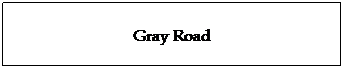 Text Box: Gray Road
